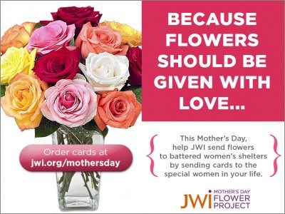 Order cards at http://www.jwi.org/fp & help JWI send flowers to women in shelters. 